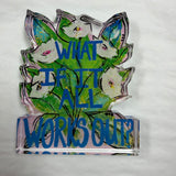 Acrylic What If It All Works Out? Floral 3x4 - CYTA Art