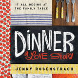 Dinner: A Love Story - Jenny Rosenstrach - Gaines Jewelers