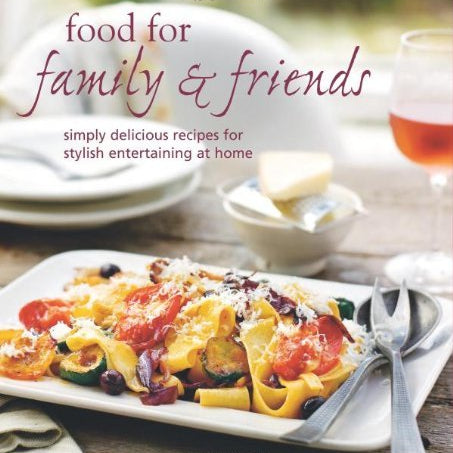 Food for Family & Friends: Simply Delicious Recipes for Stylish Entertaining at Home - Ryland Peters & Small - Gaines Jewelers