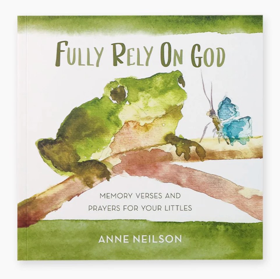 Fully Rely On God Book - Anne Neilson Home - Gaines Jewelers