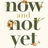 Now And Not Yet - HarperCollins Christian Publishing - Gaines Jewelers