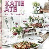 What Katie Ate on the Weekend: A Cookbook - Katie Quinn Davies - Gaines Jewelers