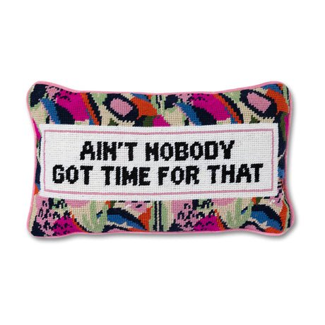 Ain't Nobody Needlepoint Pillow - Gaines Jewelers