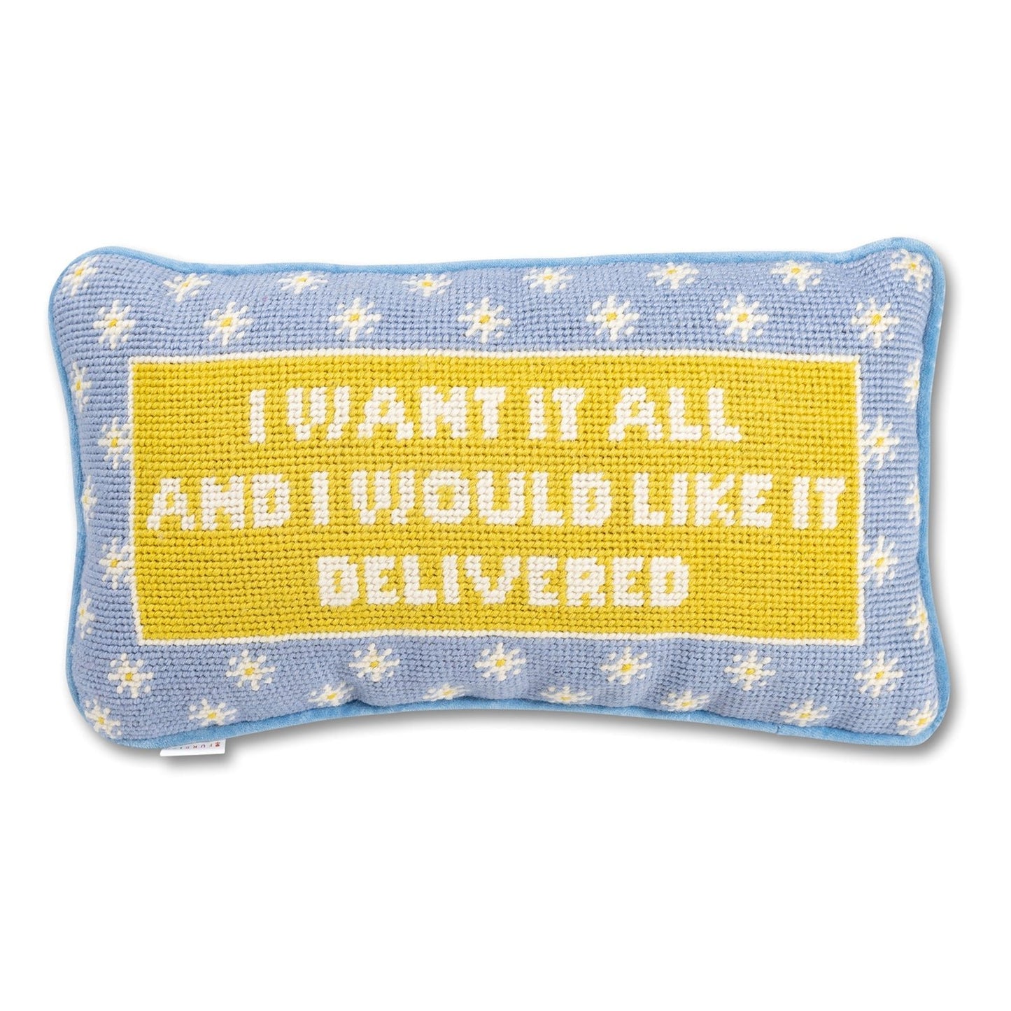 I WANT IT ALL NEEDLEPOINT PILLOW - Gaines Jewelers