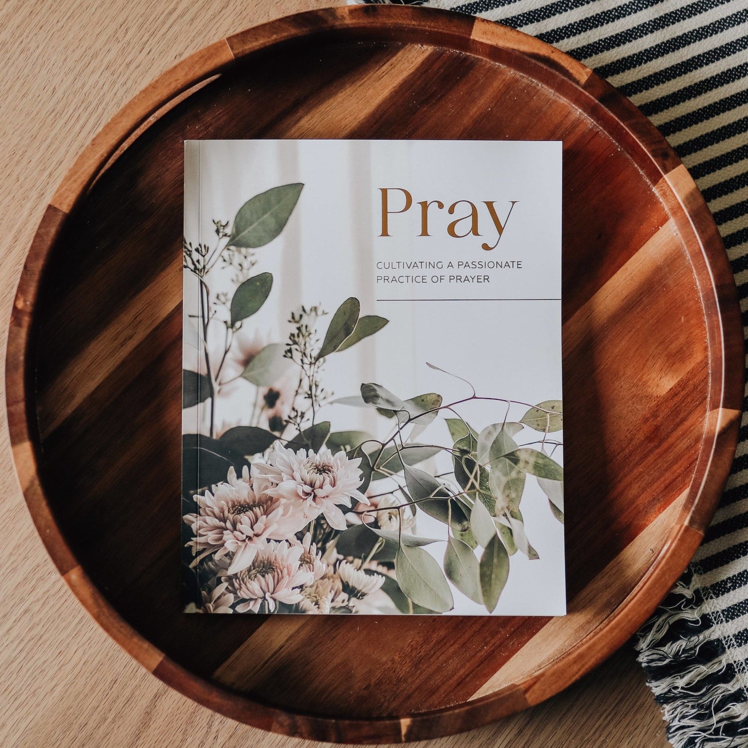 The Daily Grace Co - Pray | Cultivating a Passionate Practice of Prayer - Gaines Jewelers